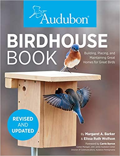 Audubon Birdhouse Book : Building, Placing, and Maintaining Great Homes for Great Birds - Livre
